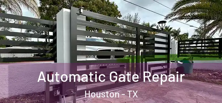  Automatic Gate Repair Houston - TX