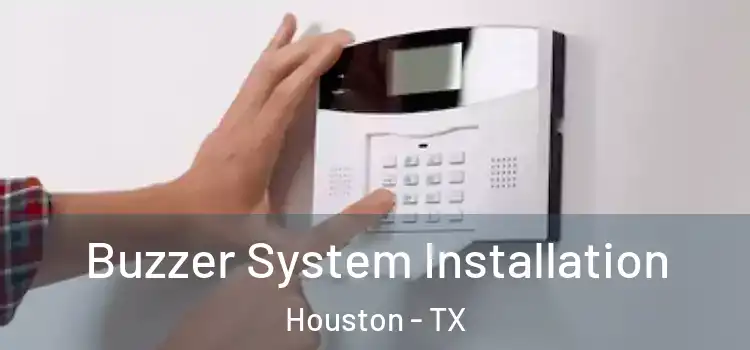  Buzzer System Installation Houston - TX