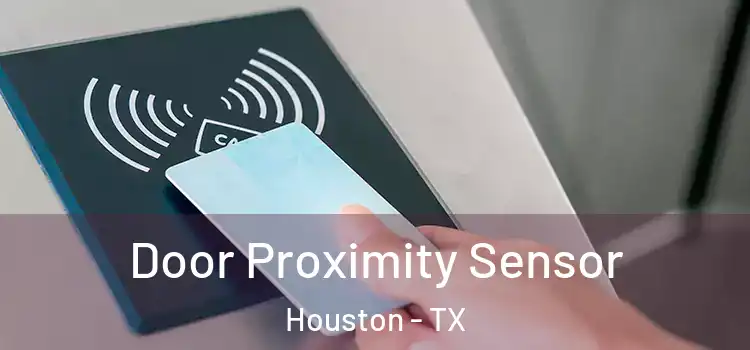  Door Proximity Sensor Houston - TX