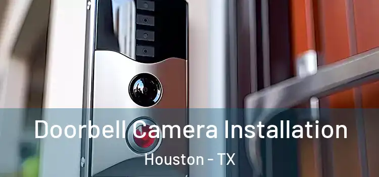 Doorbell Camera Installation Houston - TX