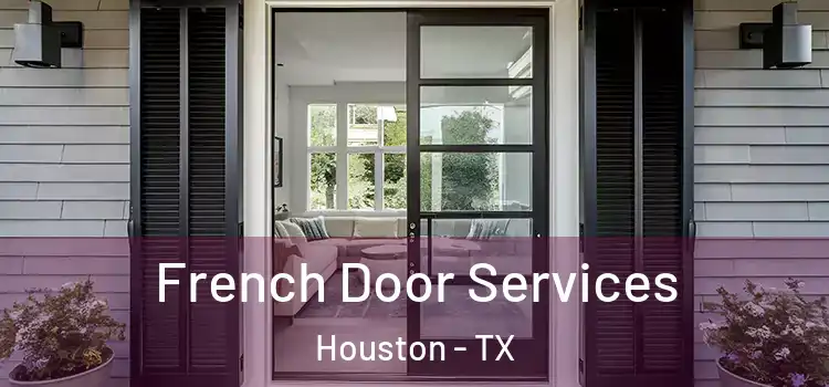  French Door Services Houston - TX