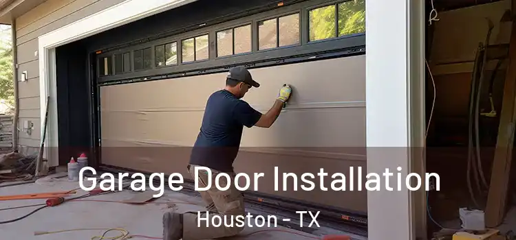  Garage Door Installation Houston - TX
