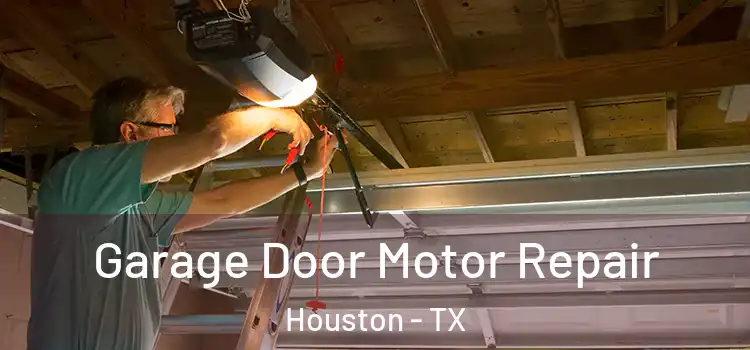  Garage Door Motor Repair Houston - TX