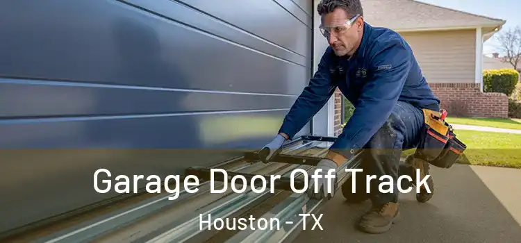  Garage Door Off Track Houston - TX
