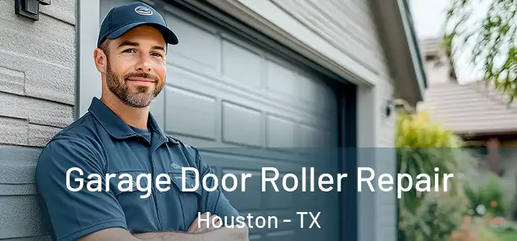  Garage Door Roller Repair Houston - TX