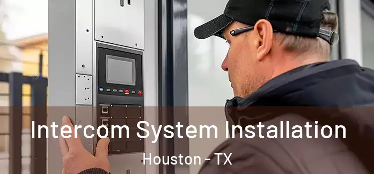 Intercom System Installation Houston - TX