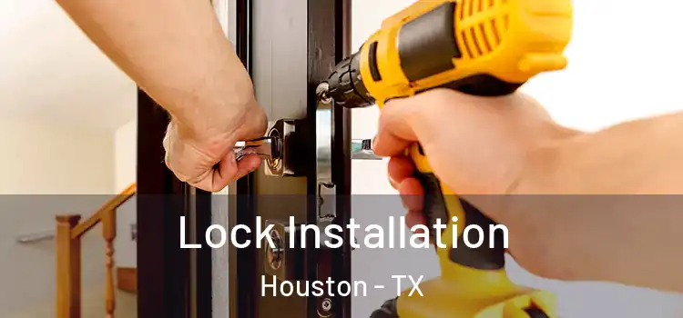  Lock Installation Houston - TX