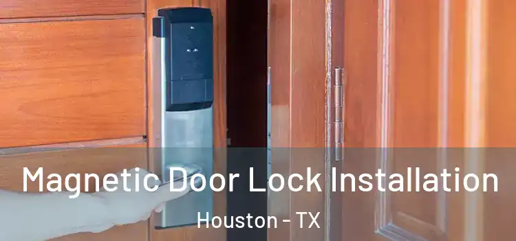  Magnetic Door Lock Installation Houston - TX