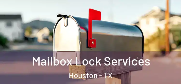  Mailbox Lock Services Houston - TX