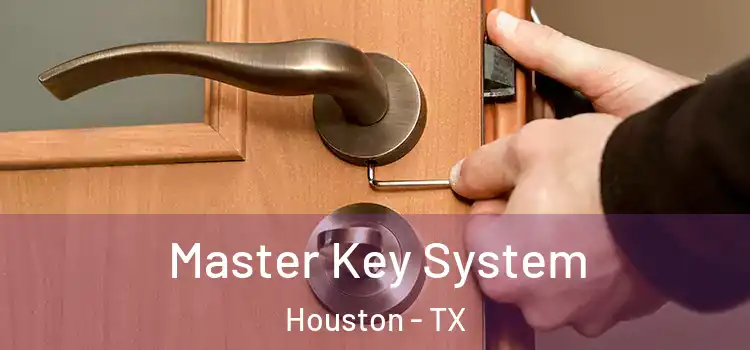  Master Key System Houston - TX