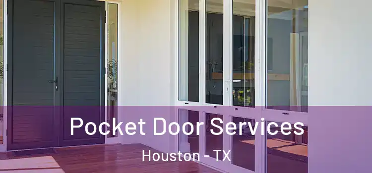 Pocket Door Services Houston - TX