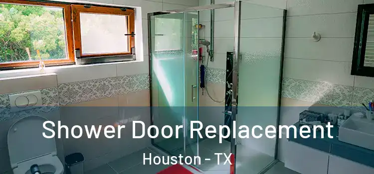  Shower Door Replacement Houston - TX
