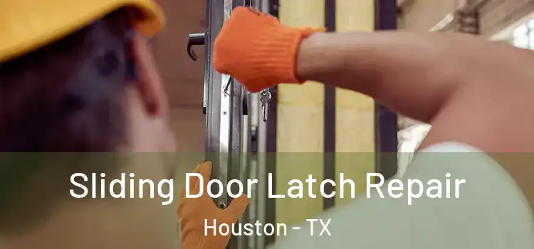  Sliding Door Latch Repair Houston - TX