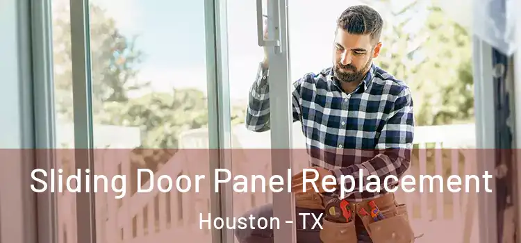  Sliding Door Panel Replacement Houston - TX