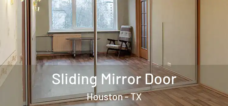  Sliding Mirror Door Houston - TX