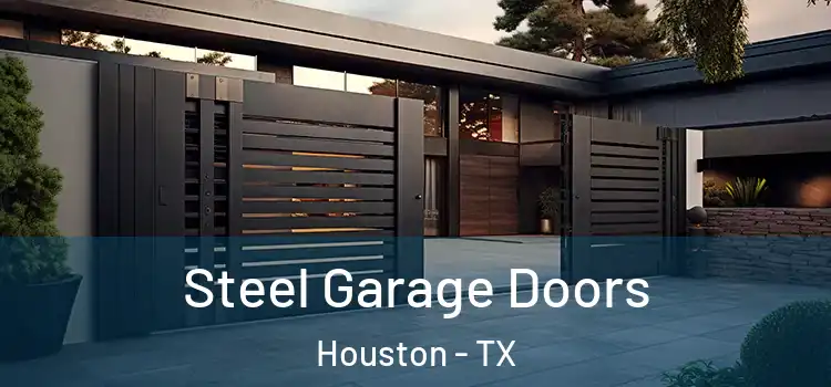  Steel Garage Doors Houston - TX